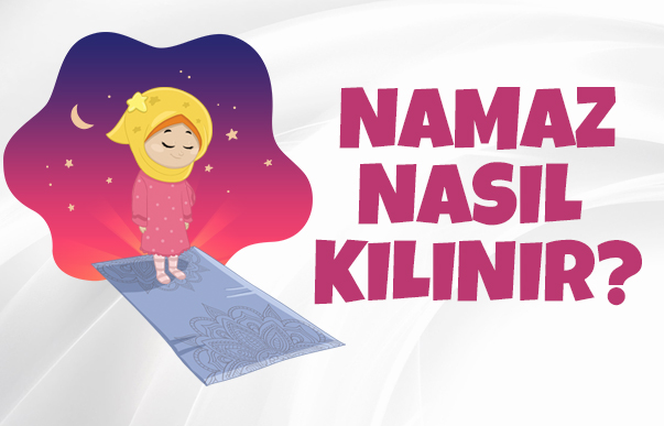 Namaz Nasıl Kılınır? Videolu anlatım