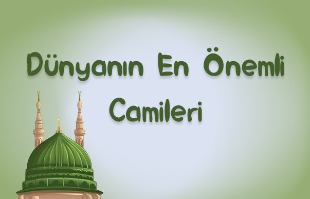 Dünyanın En Önemli Camileri