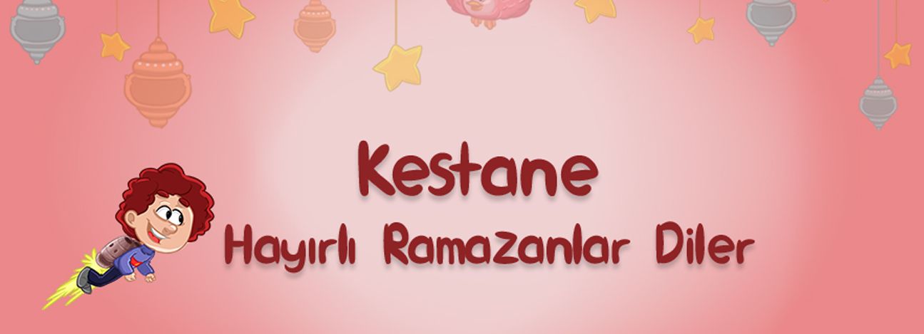 Kestane Hayırlı Ramazanlar Diler